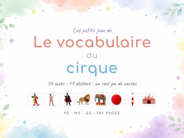 Le vocabulaire du cirque : 36 mots en photos et 19 ateliers de manipulation à imprimer et plastifier, maternelle PS MS GS