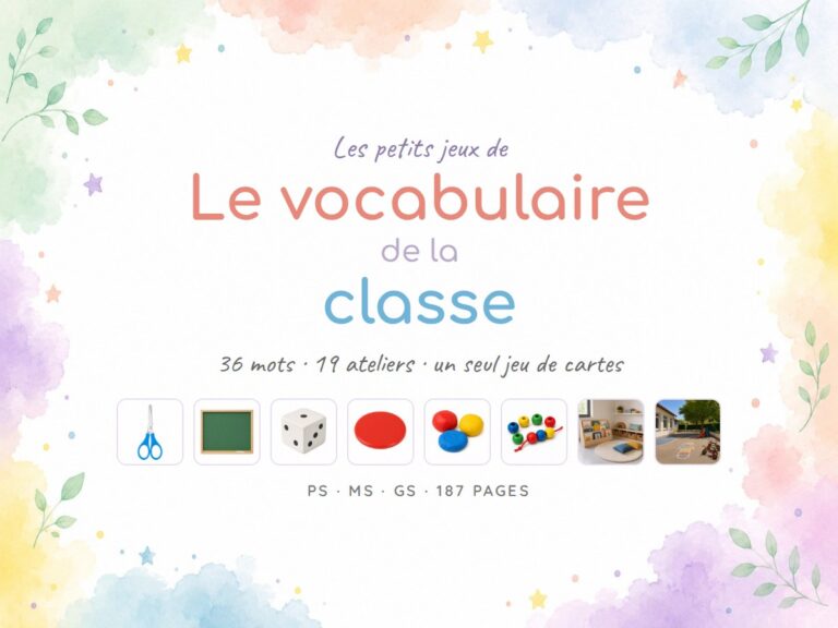 Le vocabulaire de la classe : 36 mots illustrés et 19 ateliers de manipulation à imprimer et plastifier, maternelle PS MS GS